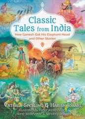 Classic Tales from India: How Ganesh Got His Elephant Head and Other Stories Subscription