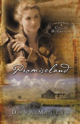 Promiseland: The Journal of Callie McGregor Series, Book 1