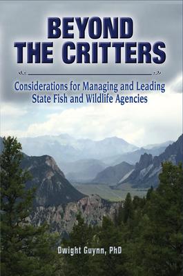 Beyond the Critters: Considerations for Managing and Leading State Fish and Wildlife Agencies