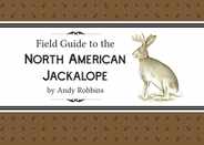 Field Guide to North American Jackalope, 2e: (Expanded Edition) Subscription