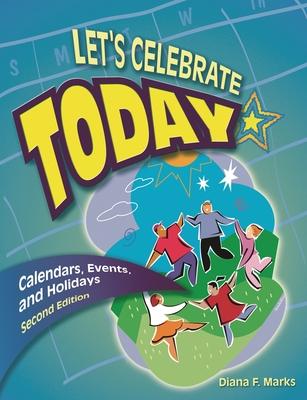 Let's Celebrate Today: Calendars, Events, and Holidays