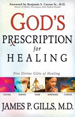 God's Prescription for Healing: Five Divine Gifts of Healing