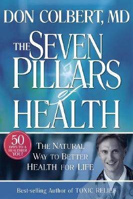 Seven Pillars of Health: The Natural Way to Better Health for Life