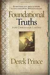 Foundational Truths for Christian Living: Everything You Need to Know to Live a Balanced, Spirit-Filled Life Subscription