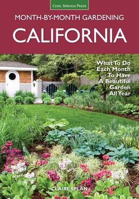 California Month-By-Month Gardening: What to Do Each Month to Have a Beautiful Garden All Year Subscription
