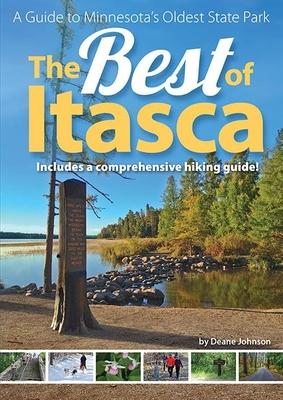 The Best of Itasca: A Guide to Minnesota's Oldest State Park