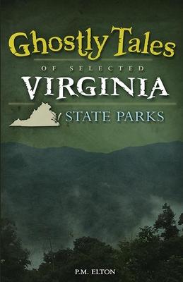 Ghostly Tales of Selected Virginia State Parks