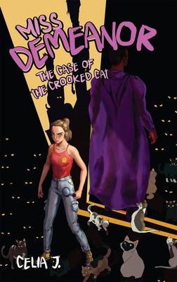 Miss Demeanor: The Case of the Crooked Cat: Volume 2