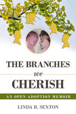 The Branches We Cherish: An Open Adoption Memoir