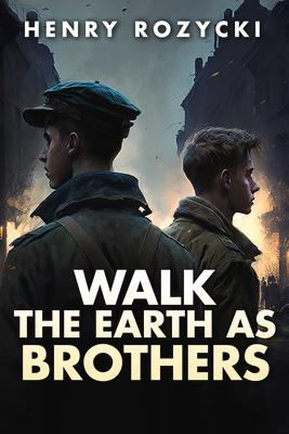 Walk the Earth as Brothers