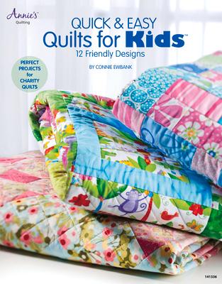 Quick & Easy Quilts for Kids: 12 Friendly Designs