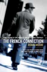 The French Connection: A True Account of Cops, Narcotics, and International Conspiracy Subscription