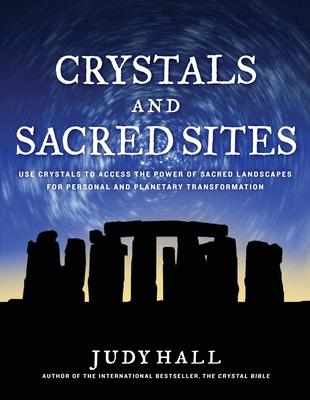 Crystals and Sacred Sites: Use Crystals to Access the Power of Sacred Landscapes for Personal and Planetary Transformation Subscription