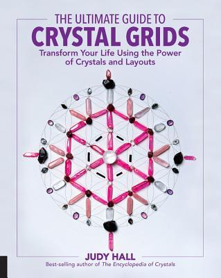 The Ultimate Guide to Crystal Grids: Transform Your Life Using the Power of Crystals and Layouts Subscription
