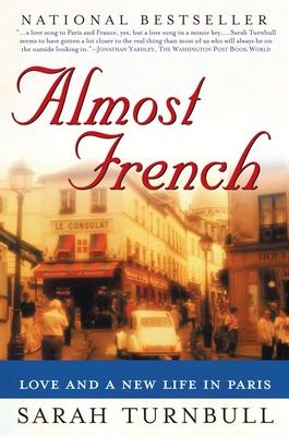 Almost French: Love and a New Life in Paris