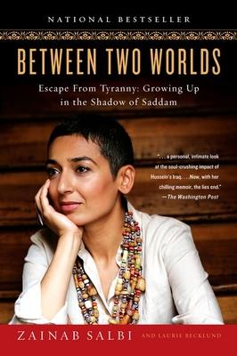 Between Two Worlds: Escape from Tyranny: Growing Up in the Shadow of Saddam