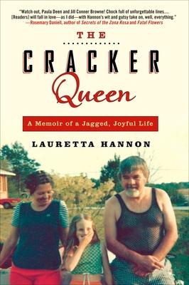 The Cracker Queen: A Memoir of a Jagged, Joyful Life