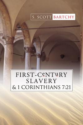 First-Century Slavery and the Interpretation of 1 Corinthians 7:21