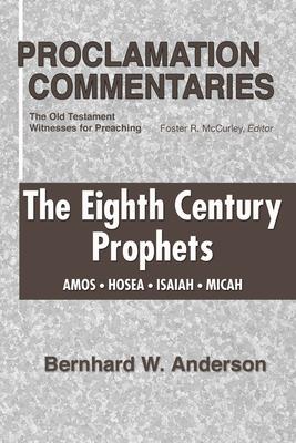 Eighth Century Prophets: Amos, Hosea, Isaiah, Micah