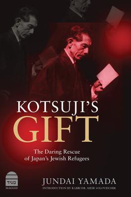 Kotsuji's Gift: The Daring Rescue of Japan's Jewish Refugees Subscription