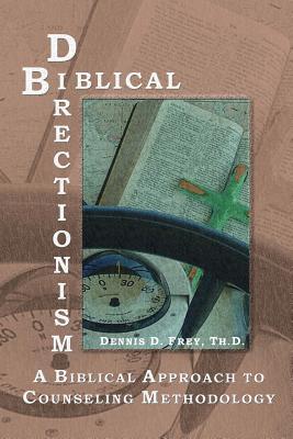 Biblical Directionism: A Biblical Approach to Counseling Methodology