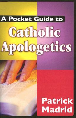 A Pocket Guide to Catholic Apologetics