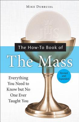 The How-To Book of the Mass, Revised and Expanded