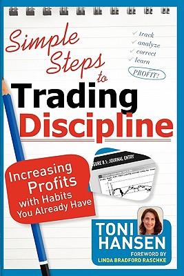 Simple Steps to Trading Discipline: Increasing Profits with Habits You Already Have