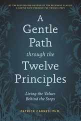 A Gentle Path Through the Twelve Principles: Living the Values Behind the Steps Subscription