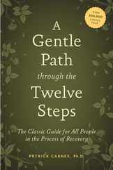 A Gentle Path Through the Twelve Steps: The Classic Guide for All People in the Process of Recovery Subscription
