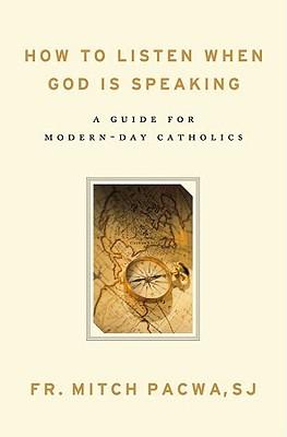 How to Listen When God Is Speaking: A Guide for Modern-Day Catholics