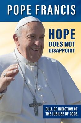 Hope Does Not Disappoint: (Spes non confundit)