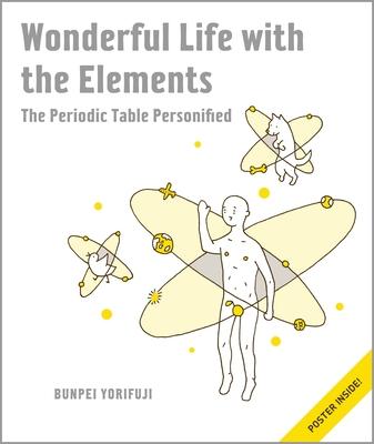 Wonderful Life with the Elements: The Periodic Table Personified [With Poster]