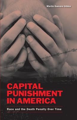 Capital Punishment in America: Race and the Death Penalty Over Time