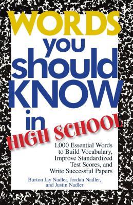 Words You Should Know in High School: 1000 Essential Words to Build Vocabulary, Improve Standardized Test Scores, and Write Successful Papers