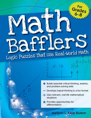 Math Bafflers: Logic Puzzles That Use Real-World Math (Grades 6-8)