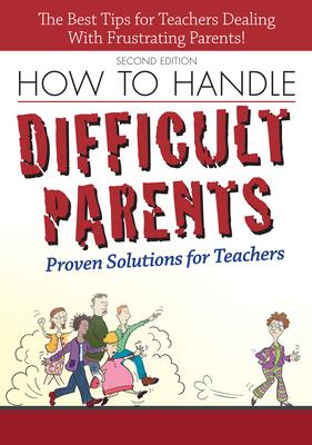 How to Handle Difficult Parents: Proven Solutions for Teachers