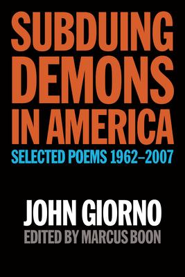 Subduing Demons in America: Selected Poems 1962-2007