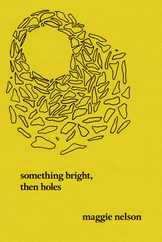Something Bright, Then Holes: Poems Subscription