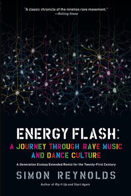 Energy Flash: A Journey Through Rave Music and Dance Culture