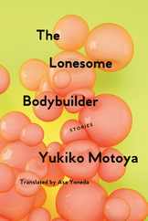 The Lonesome Bodybuilder: Stories Subscription