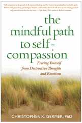 The Mindful Path to Self-Compassion: Freeing Yourself from Destructive Thoughts and Emotions Subscription