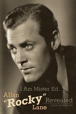 I Am Mister Ed...Allan Rocky Lane Revealed