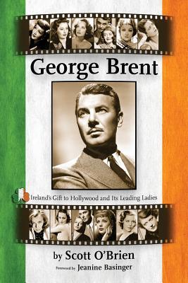 George Brent - Ireland's Gift to Hollywood and its Leading Ladies