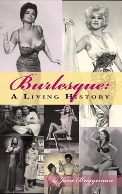 Burlesque: A Living History (hardback)