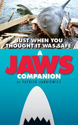 Just When You Thought It Was Safe: A JAWS Companion (hardback)