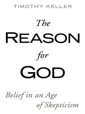 The Reason for God: Belief in an Age of Skepticism