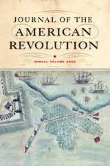 Journal of the American Revolution 2022: Annual Volume Subscription
