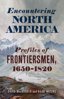 Encountering North America: Profiles of Frontiersmen Subscription