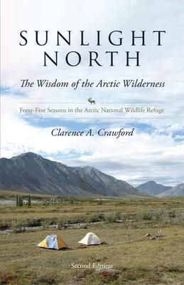 Sunlight North: Forty-Five Seasons in the Arctic National Wildlife Refuge Subscription